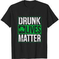 Drunk Lives Matter Drinking T-Shirt for Men