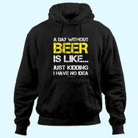 Hoodie Amoureux de la Bière A Day Without Beer pour Unisexe — Sweats à capuche pour hommes