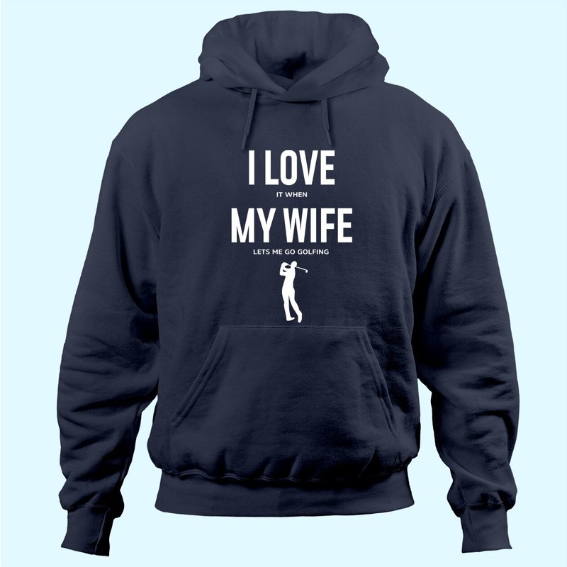 Hoodie Homme J'adore Quand Ma Femme Me Laisse Aller Jouer au Golf — Sweats à capuche pour hommes