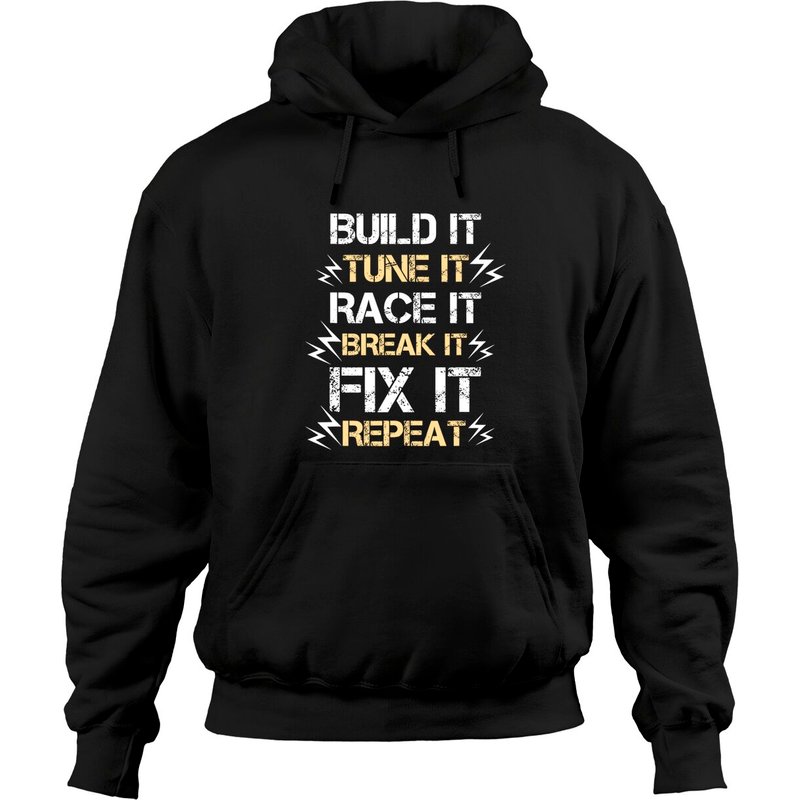 Hoodie de course automobile Build It Tune It Race It Break It Fix It Repeat — Sweats à capuche pour hommes