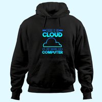 There Is No Cloud It's Just Someone Else's Computer Weather Hoodie — Mens Hoodies