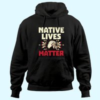 Native American Lives Matter Unisex Hoodie