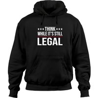 Hoodie Unisexe Think While Its Still Legal — Sweats à capuche pour hommes