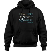 Hoodie Saint Padre Pio - Prie, Espère et Ne T'inquiète Pas — Sweats à capuche pour hommes
