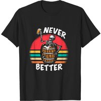 T-shirt Halloween Amour de la Bière avec Crâne et Squelette Never Better