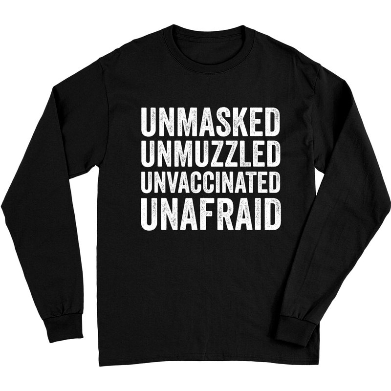 T-shirt à manches longues Unmasked Unmuzzled Unvaccinated Unafraid — T-shirts pour hommes
