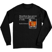 Bourbon Has Never Been Recalled For E-coli - Funny Whiskey Long Sleeve