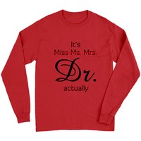 T-shirt à manches longues It's Miss Ms Mrs Dr Actually pour unisexes — T-shirts pour hommes