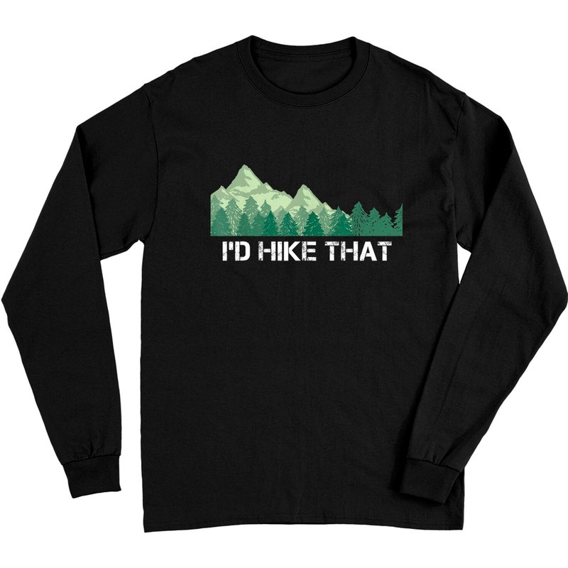 T-shirt à manches longues drôle de randonnée I'd Hike That pour unisexe — T-shirts pour hommes