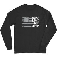 Raise Lions Not Sheep Patriotic Lion Long Sleeve T-Shirt