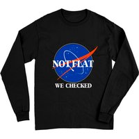 Not Flat We Checked Funny Flat Earth Long Sleeves