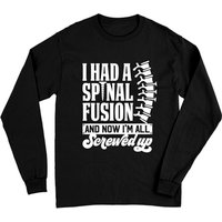 I Had A Spinal Fusion & Now I'm All Screwed Up Long Sleeve T-Shirt — Mens T Shirts