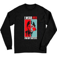 Native America Awareness - I Wear Red For My Sisters Long Sleeve T-Shirt