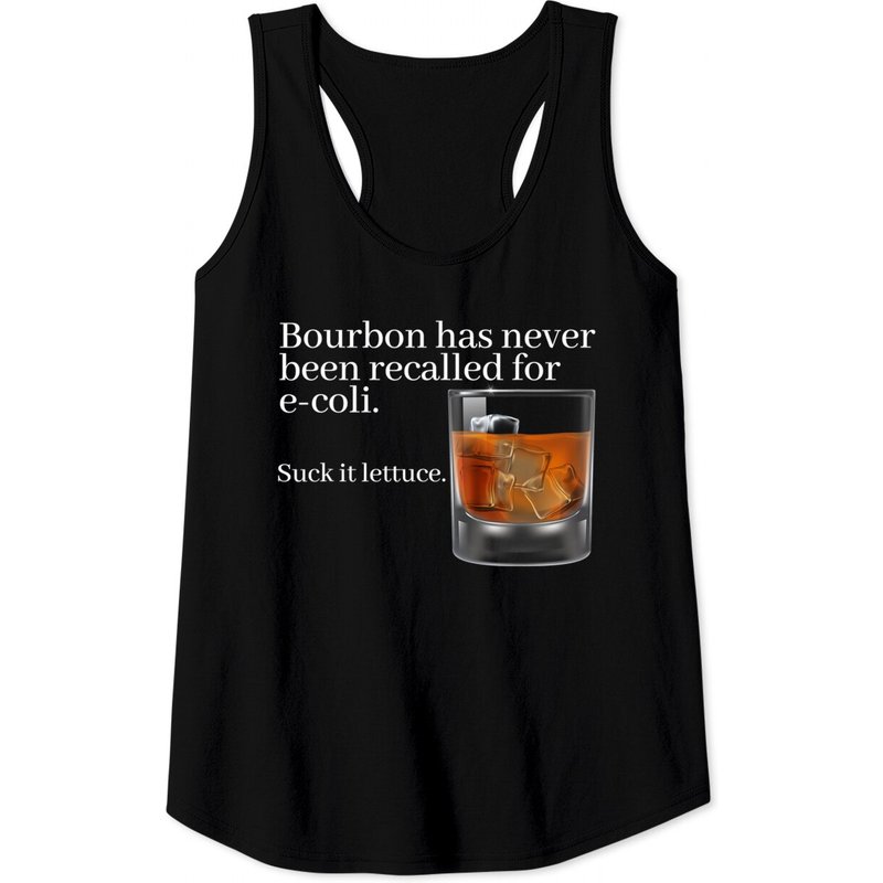 Bourbon Has Never Been Recalled For E-coli - Whiskey Tank Top — Mens T Shirts