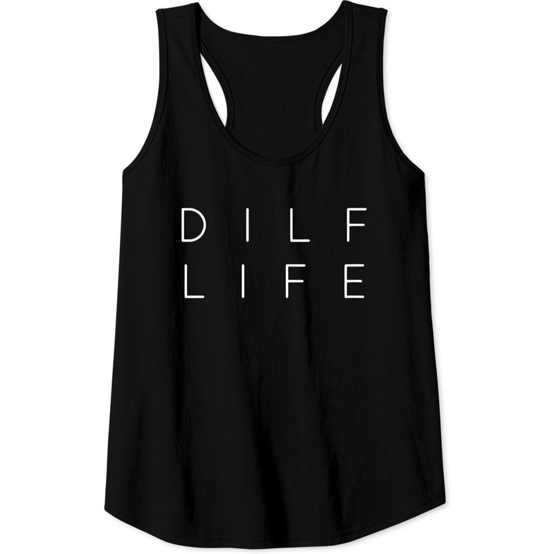 DILF LIFE Dad Humor Jone Tank Top for Men — Mens T Shirts