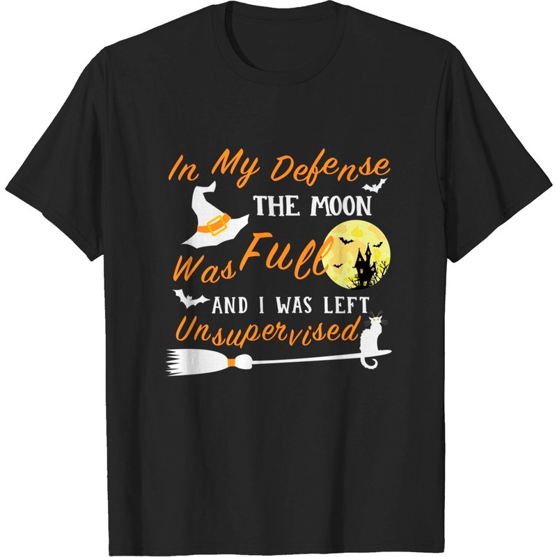 In My Defense La Lune Était Pleine Et J'étais Non Supervisé T-Shirt — T-shirts pour hommes