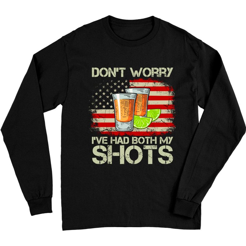 Don't Worry I've Had Both My Shots American Flag Long Sleeve T-Shirt — Mens T Shirts
