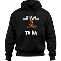 Hoodie Poulet Après Que Dieu M'ait Fait, Il a Dit Ta Da — Sweats à capuche pour hommes