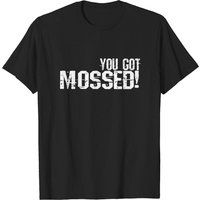 T-shirt You Got Mossed pour hommes en noir