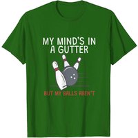 Funny My Mind's A Gutter Bowling T-Shirt for Men — Mens T Shirts