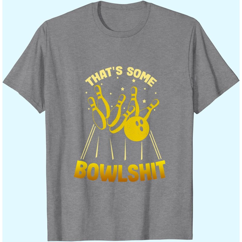 That's Some Bowlshit Funny Bowling Team T-Shirt for Men — Mens T Shirts
