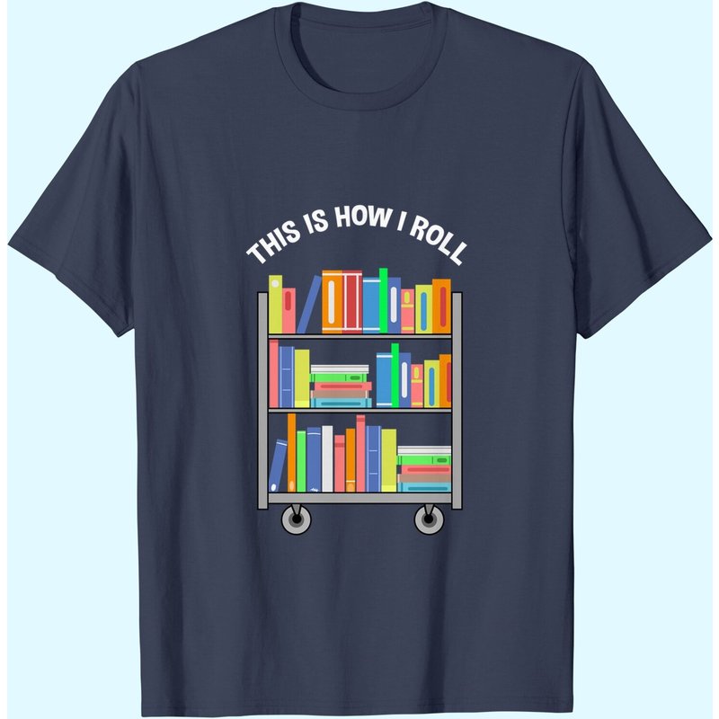 This Is How I Roll Book Librarian T-Shirt for Men — Mens T Shirts