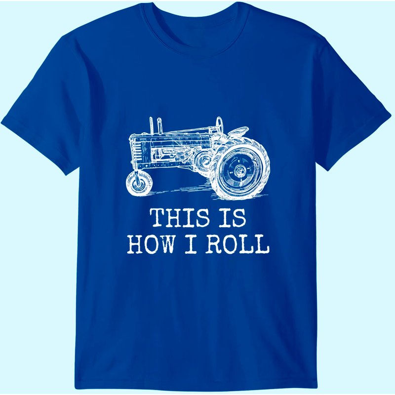 Farming This Is How I Roll Tractor Farmer T-Shirt for Men — Mens T Shirts
