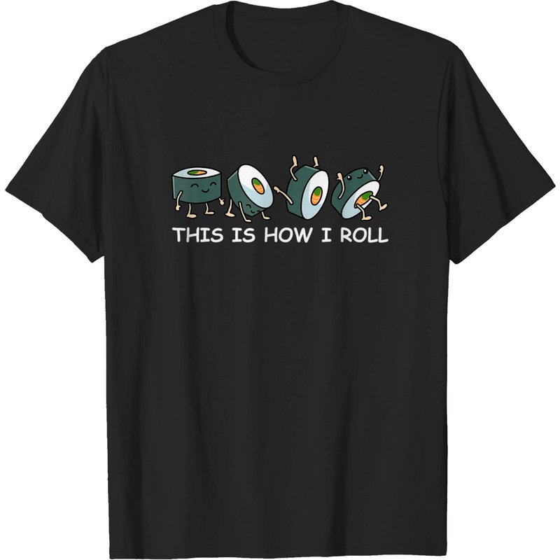 This Is How I Roll Sushi T-Shirt for Men — Mens T Shirts
