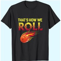 T-shirt de bowling That's How We Roll pour hommes