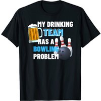 Mon Équipe de Boisson a un Problème de Bowling T-shirt pour Hommes