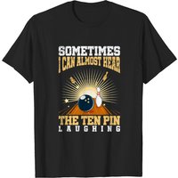 T-shirt de bowling "Parfois, j'entends presque le dix quilles rire — T-shirts pour hommes