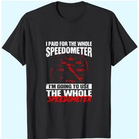 T-shirt I Paid For The Whole Speedmeter pour hommes — T-shirts pour hommes