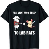Y'all Went From Sheep To Lab Rats Men's T-Shirt