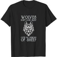 Wolves Don't Lose Sleep Over The Opinions Of Sheep T-Shirt — Mens T Shirts