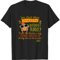 You Can't Have Thanksgiving Friends Without Turkey T-Shirt for Men — Mens T Shirts