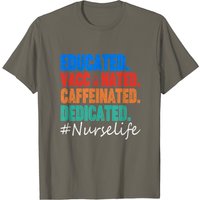 Educated Vaccinated Caffeinated Dedicated Funny Nurse Life T-Shirt