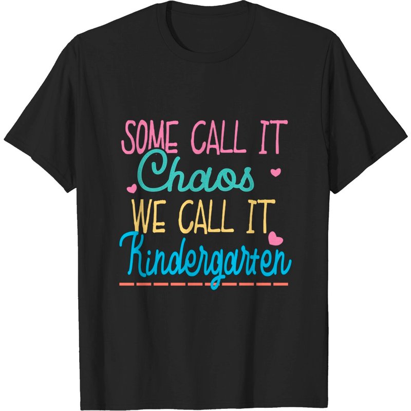 Some Call It Chaos Kindergarten Teacher T-Shirt for Men — Mens T Shirts