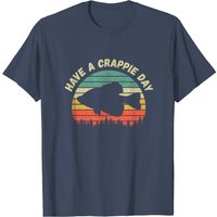 T-shirt pour hommes Have A Crappie Day Sarcastic Fisherman