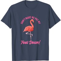 T-shirt drôle Flamant Rose Ne me poussez pas à agir
