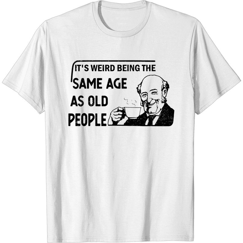 C'est Étrange d'Avoir le Même Âge que les Personnes Âgées T-shirt pour Hommes — T-shirts pour hommes