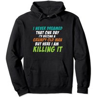 Hoodie à capuchon Grumpy Old Man Never Dreamed
