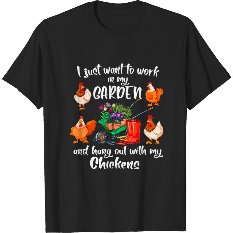 T-shirt I Just Want To Work In My Garden And Hang Out With Chickens — T-shirts pour hommes