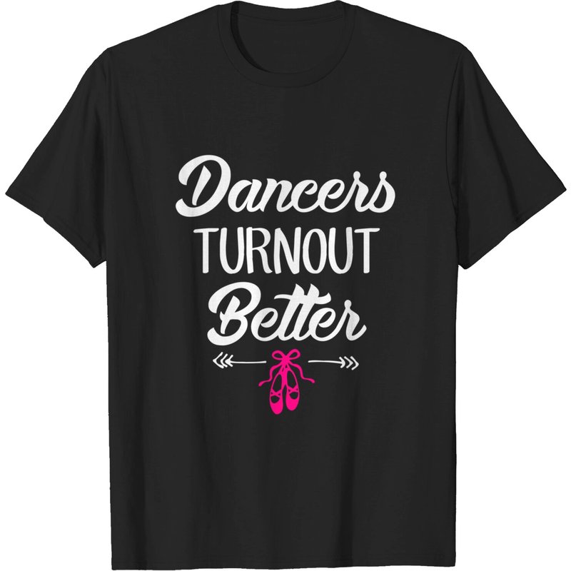 T-shirt Dancers Turn Out Better pour hommes — T-shirts pour hommes