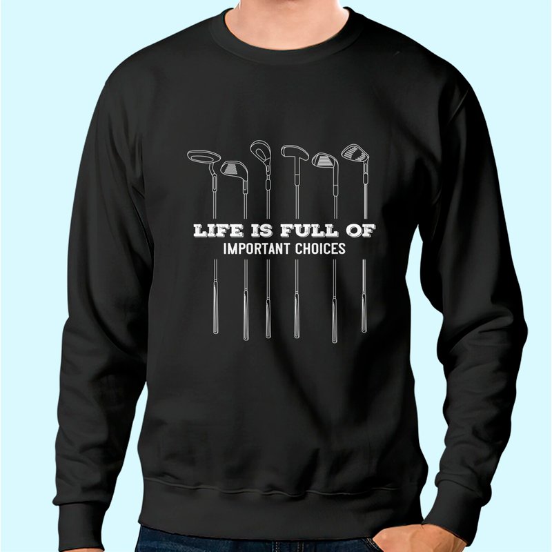 Sweatshirt Humoristique La Vie Est Pleine De Choix Importants Pour Golfeurs — Sweats à capuche pour hommes