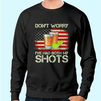 Don't Worry I've Had Both My Shots Sweatshirt Drapeau Américain