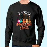 Sweatshirt drôle de guitare : la vie est pleine de choix importants — Sweats à capuche pour hommes