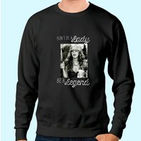 Stevie Nicks Don't Be A Lady Be A Legend Sweatshirt