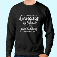 Sweatshirt Unisexe Citation Drôle A Day Without Dancing — Sweats à capuche pour hommes