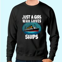 Sweatshirt Titanic Just A Girl Who Loves Ships
