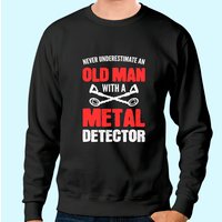 Never Underestimate An Old Man Metal Detecting Sweatshirt — Mens Hoodies